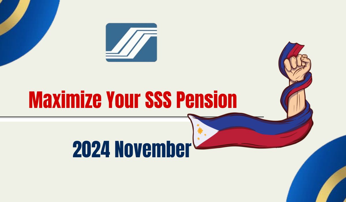 Maximize Your SSS Pension in 2024 November: Calculate, Claim & Maximum SSS Pension