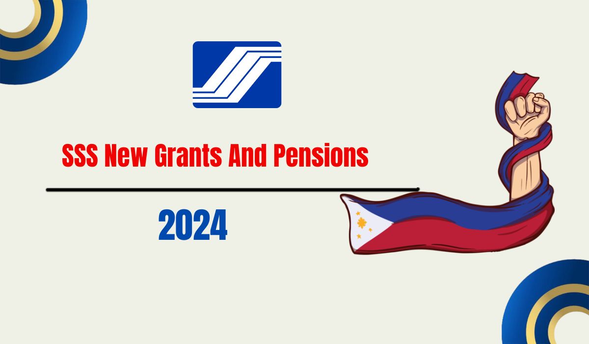 SSS New Grants And Pensions 2024: Eligibility, Application, and Payment Schedules